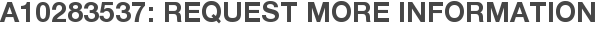 A10283537: Request More Information