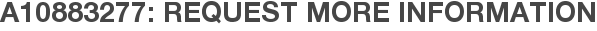 A10883277: Request More Information