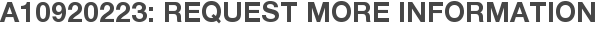 A10920223: Request More Information