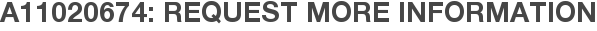 A11020674: Request More Information