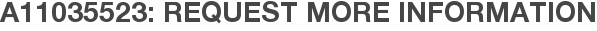 A11035523: Request More Information