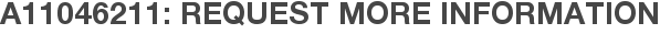 A11046211: Request More Information