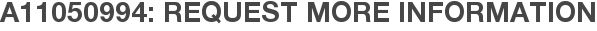 A11050994: Request More Information