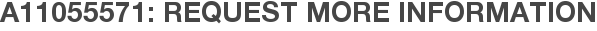 A11055571: Request More Information