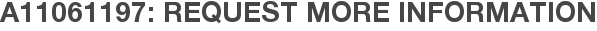 A11061197: Request More Information