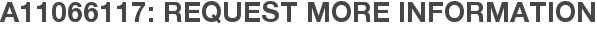 A11066117: Request More Information