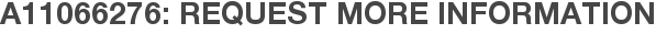 A11066276: Request More Information