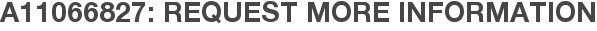 A11066827: Request More Information