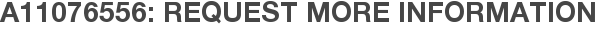 A11076556: Request More Information