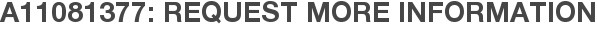 A11081377: Request More Information