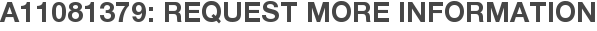 A11081379: Request More Information
