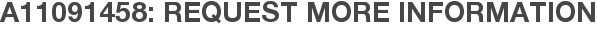 A11091458: Request More Information