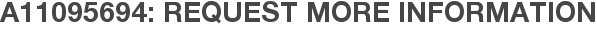 A11095694: Request More Information