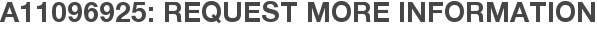 A11096925: Request More Information