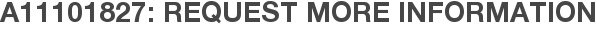A11101827: Request More Information