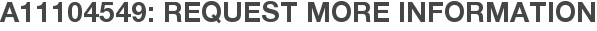 A11104549: Request More Information