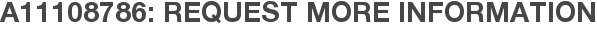 A11108786: Request More Information