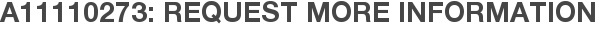 A11110273: Request More Information