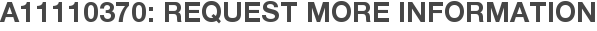 A11110370: Request More Information