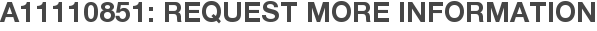A11110851: Request More Information