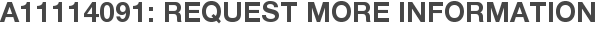 A11114091: Request More Information