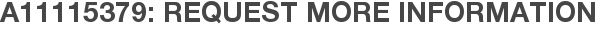 A11115379: Request More Information