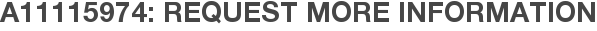 A11115974: Request More Information