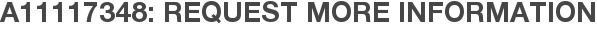 A11117348: Request More Information