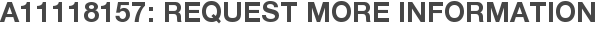 A11118157: Request More Information