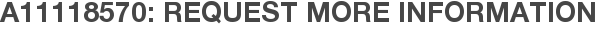 A11118570: Request More Information