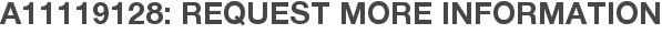 A11119128: Request More Information