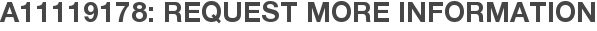 A11119178: Request More Information