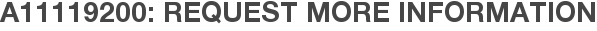 A11119200: Request More Information