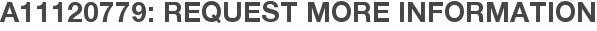 A11120779: Request More Information