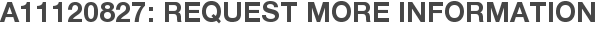 A11120827: Request More Information