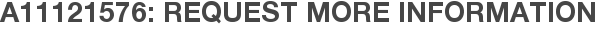 A11121576: Request More Information