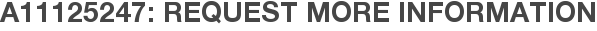 A11125247: Request More Information