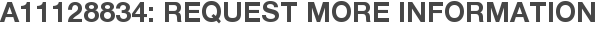 A11128834: Request More Information