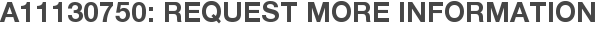 A11130750: Request More Information