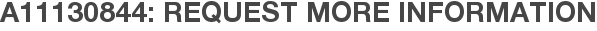 A11130844: Request More Information