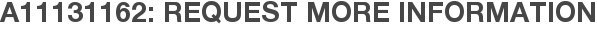 A11131162: Request More Information