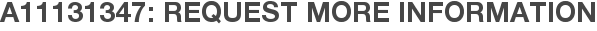 A11131347: Request More Information