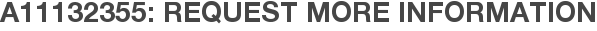 A11132355: Request More Information