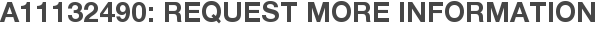 A11132490: Request More Information