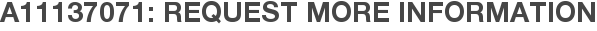 A11137071: Request More Information
