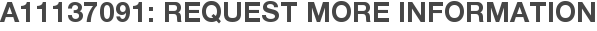 A11137091: Request More Information