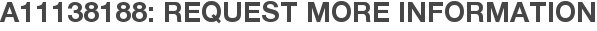 A11138188: Request More Information