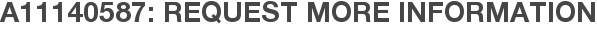 A11140587: Request More Information