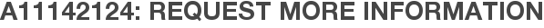 A11142124: Request More Information