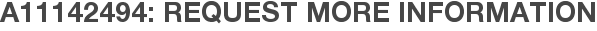 A11142494: Request More Information